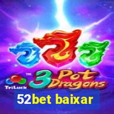 52bet baixar